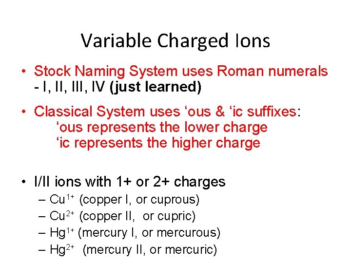 Variable Charged Ions • Stock Naming System uses Roman numerals - I, III, IV