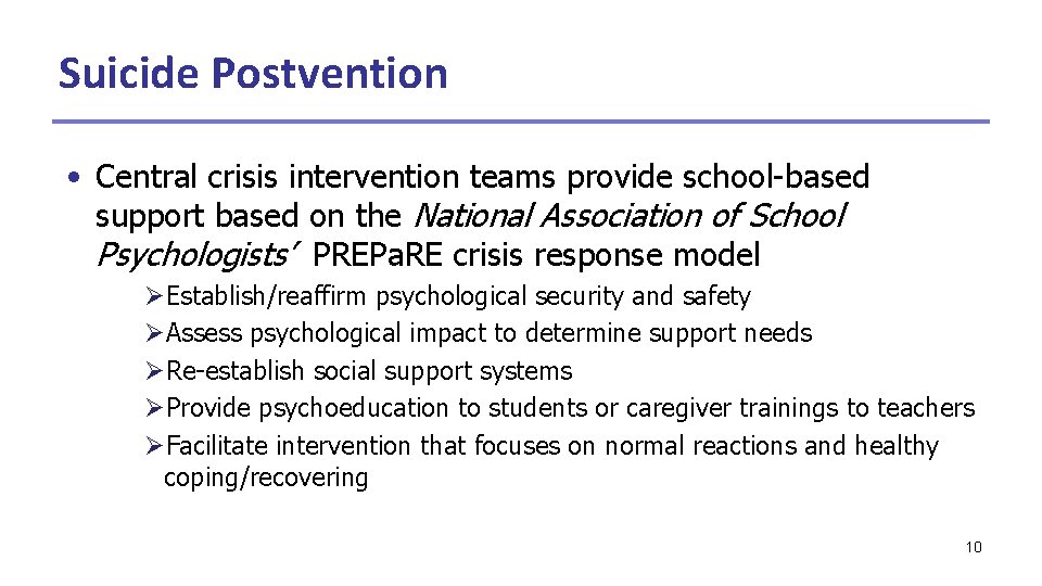 Suicide Postvention • Central crisis intervention teams provide school-based support based on the National