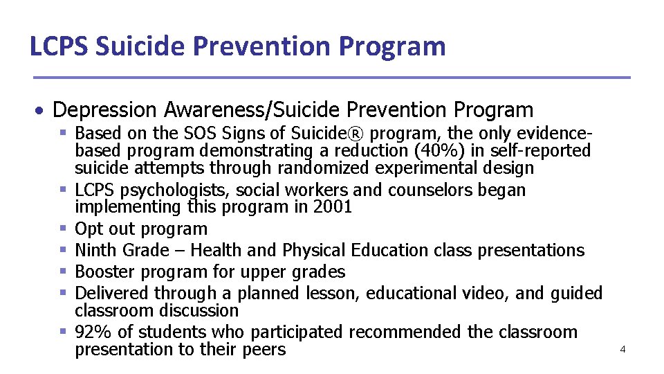 LCPS Suicide Prevention Program • Depression Awareness/Suicide Prevention Program § Based on the SOS