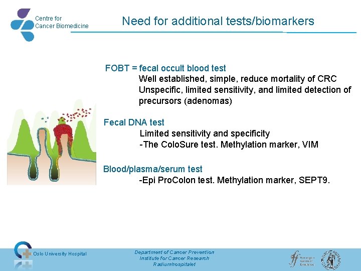 Centre for Cancer Biomedicine Need for additional tests/biomarkers FOBT = fecal occult blood test