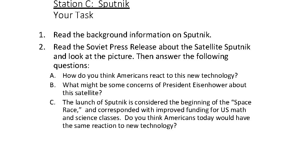 Station C: Sputnik Your Task 1. Read the background information on Sputnik. 2. Read Station C: Sputnik Your Task 1. Read the background information on Sputnik. 2. Read