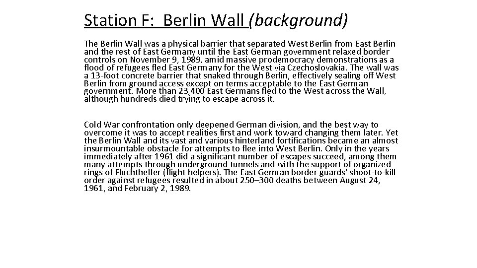 Station F: Berlin Wall (background) The Berlin Wall was a physical barrier that separated Station F: Berlin Wall (background) The Berlin Wall was a physical barrier that separated
