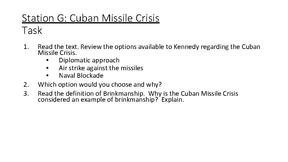 Station G: Cuban Missile Crisis Task 1. 2. 3. Read the text. Review the Station G: Cuban Missile Crisis Task 1. 2. 3. Read the text. Review the
