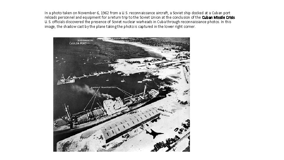 In a photo taken on November 6, 1962 from a U. S. reconnaissance aircraft, In a photo taken on November 6, 1962 from a U. S. reconnaissance aircraft,