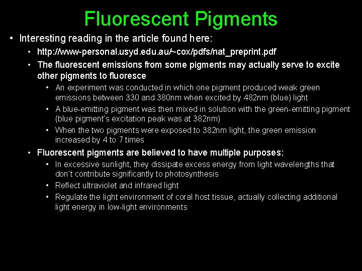 Fluorescent Pigments • Interesting reading in the article found here: • http: //www-personal. usyd.