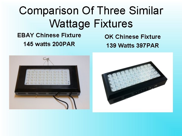 Comparison Of Three Similar Wattage Fixtures EBAY Chinese Fixture 145 watts 200 PAR OK