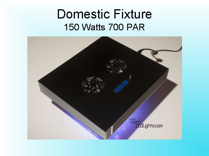 Domestic Fixture 150 Watts 700 PAR 