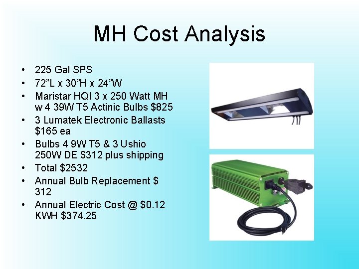 MH Cost Analysis • 225 Gal SPS • 72”L x 30”H x 24”W •