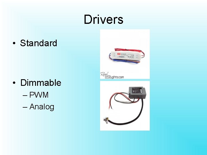 Drivers • Standard • Dimmable – PWM – Analog 