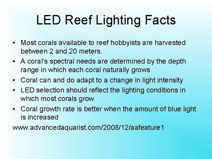 LED Reef Lighting Facts • Most corals available to reef hobbyists are harvested between