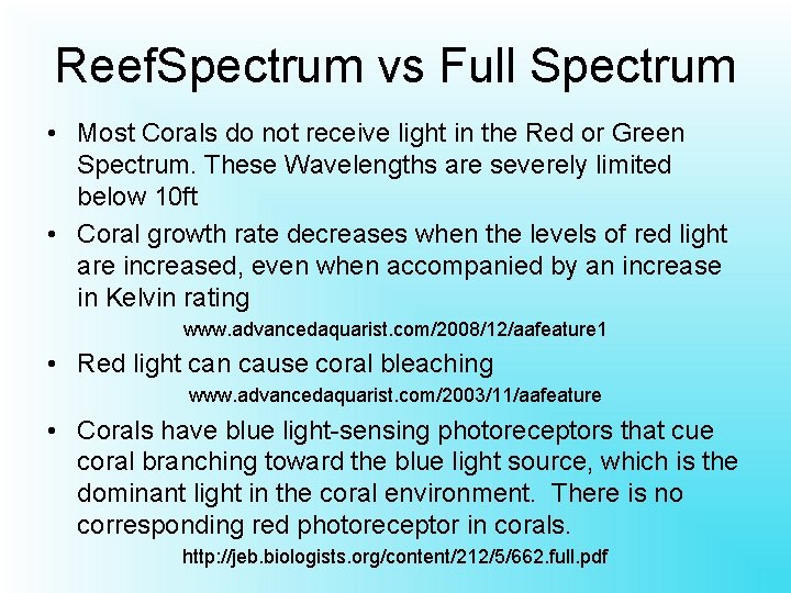 Reef. Spectrum vs Full Spectrum • Most Corals do not receive light in the
