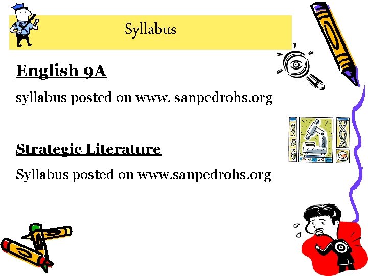 Syllabus English 9 A syllabus posted on www. sanpedrohs. org Strategic Literature Syllabus posted
