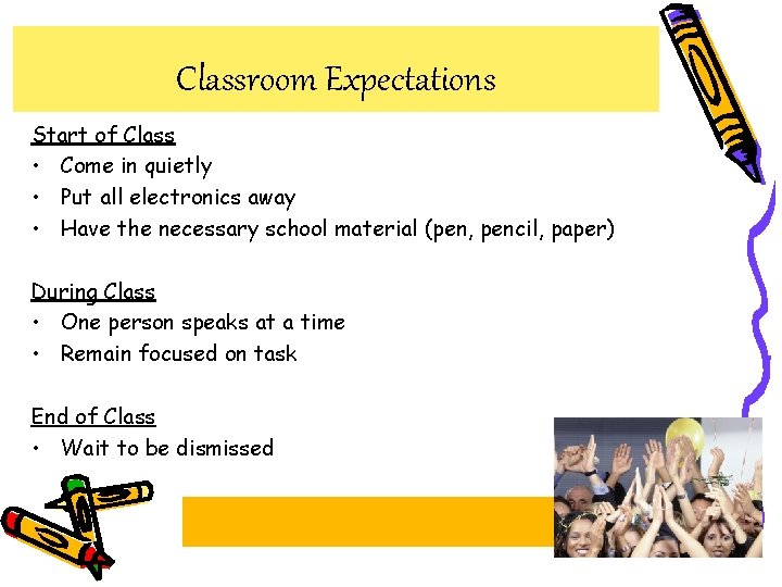 Classroom Expectations Start of Class • Come in quietly • Put all electronics away