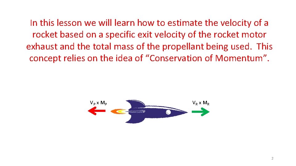 In this lesson we will learn how to estimate the velocity of a rocket