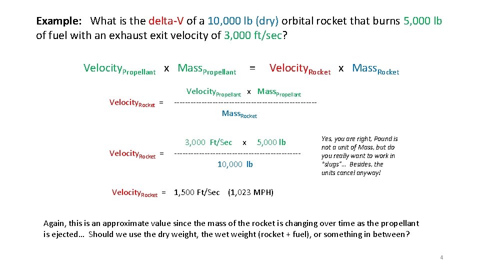 Example: What is the delta-V of a 10, 000 lb (dry) orbital rocket that