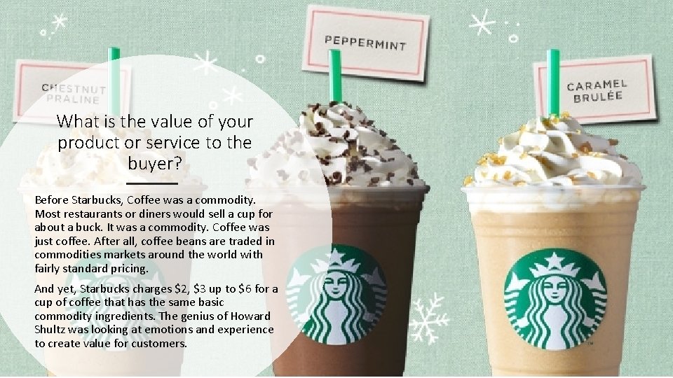 What is the value of your product or service to the buyer? Before Starbucks,