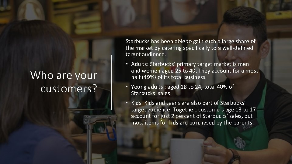 Starbucks has been able to gain such a large share of the market by