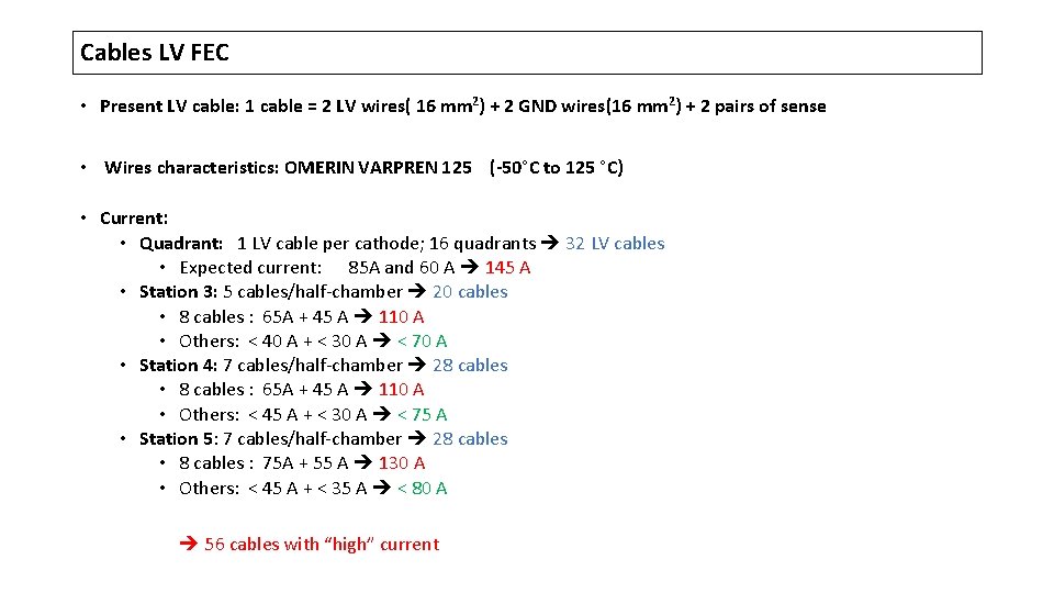 Cables LV FEC • Present LV cable: 1 cable = 2 LV wires( 16