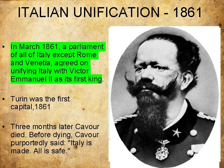 ITALIAN UNIFICATION - 1861 • In March 1861, a parliament of all of Italy