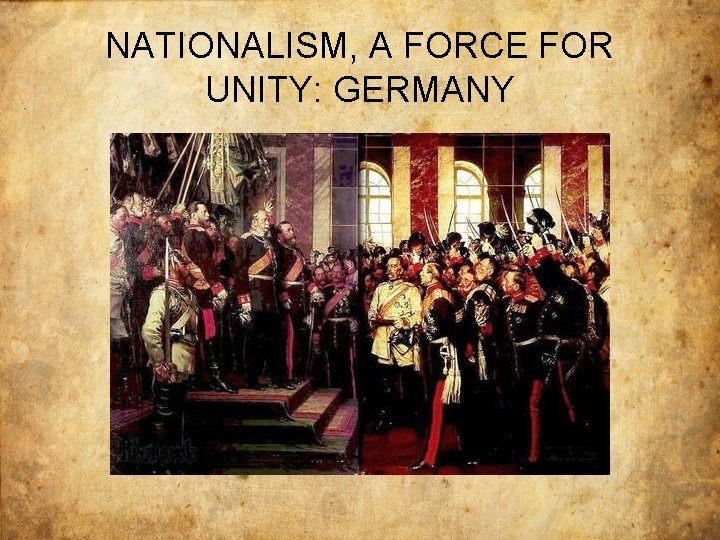 NATIONALISM, A FORCE FOR UNITY: GERMANY 