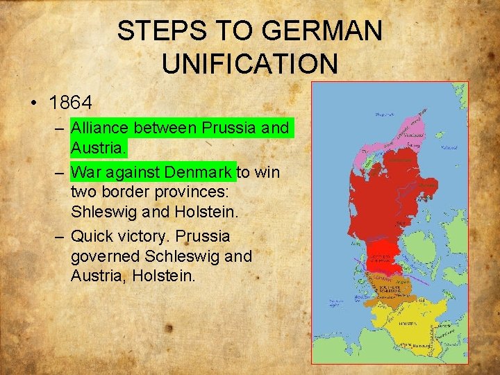 STEPS TO GERMAN UNIFICATION • 1864 – Alliance between Prussia and Austria. – War