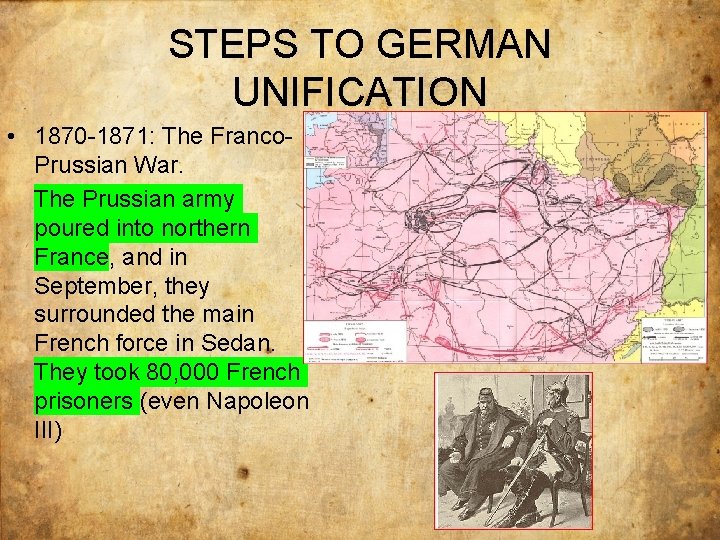 STEPS TO GERMAN UNIFICATION • 1870 -1871: The Franco. Prussian War. The Prussian army
