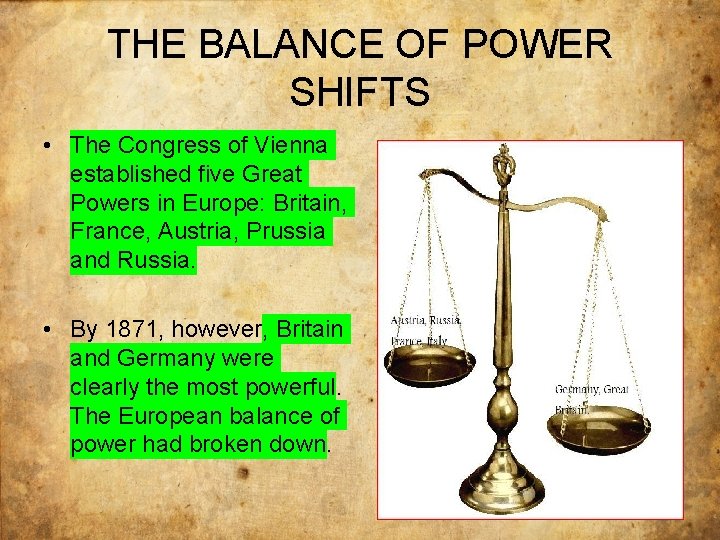 THE BALANCE OF POWER SHIFTS • The Congress of Vienna established five Great Powers