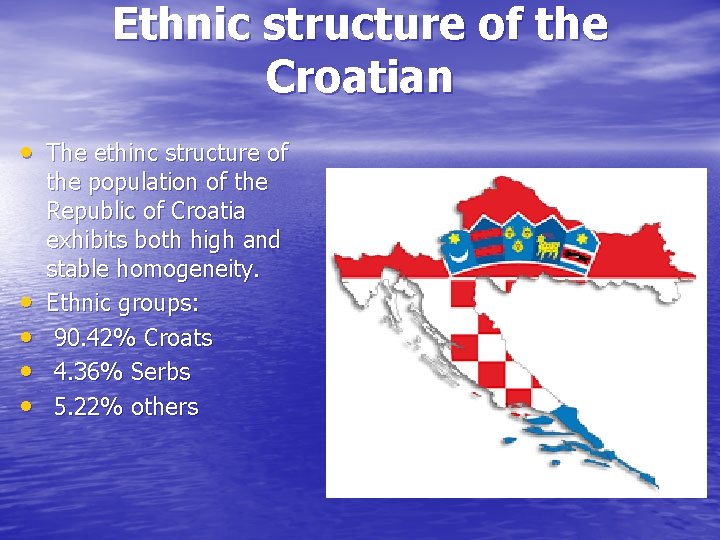 Ethnic structure of the Croatian • The ethinc structure of • • the population