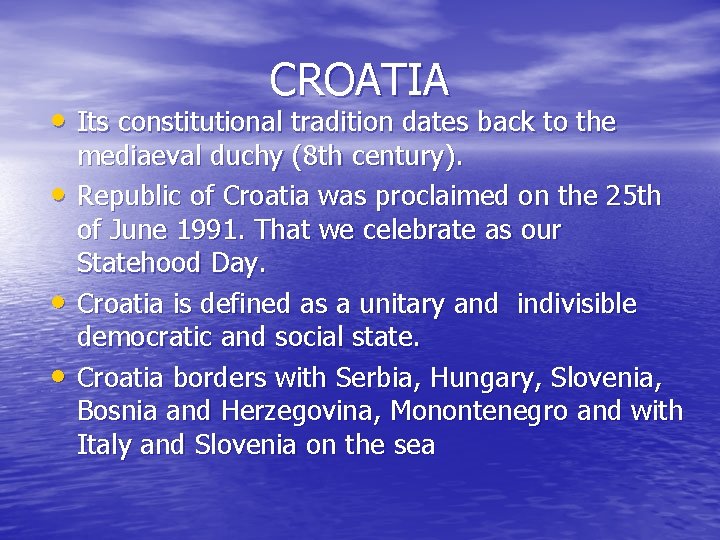 CROATIA • Its constitutional tradition dates back to the • • • mediaeval duchy