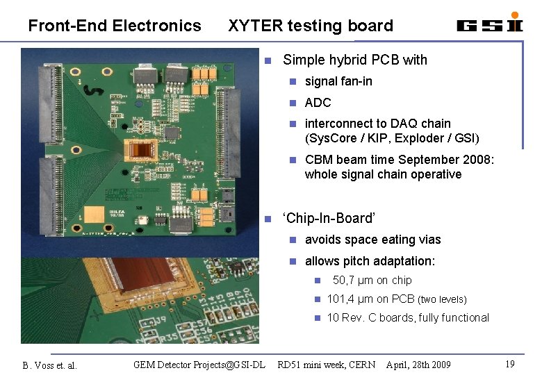 Front-End Electronics XYTER testing board Simple hybrid PCB with signal fan-in ADC interconnect to