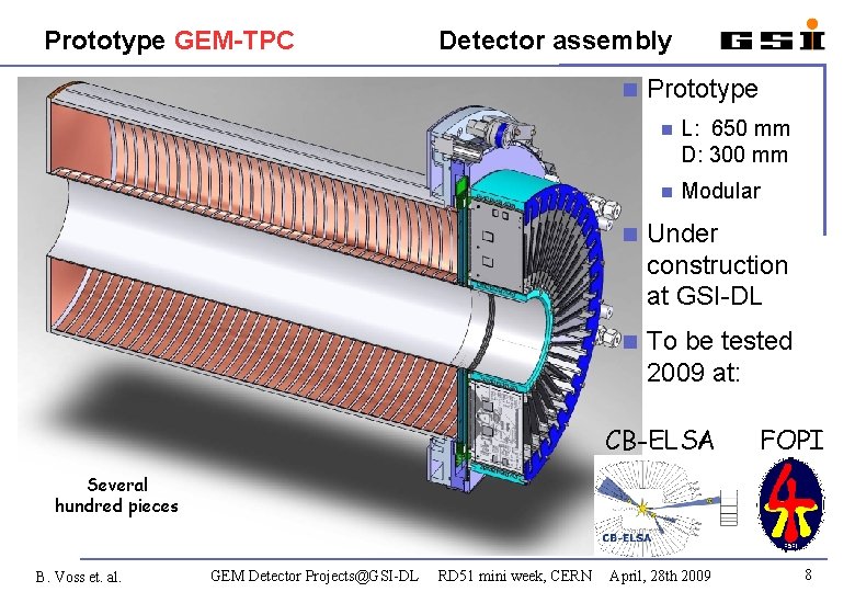 Prototype GEM-TPC Detector assembly Prototype L: 650 mm D: 300 mm Modular Under construction