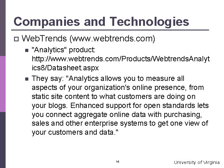 Companies and Technologies p Web. Trends (www. webtrends. com) n n "Analytics" product: http: