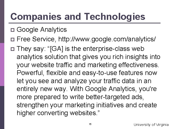 Companies and Technologies Google Analytics p Free Service, http: //www. google. com/analytics/ p They