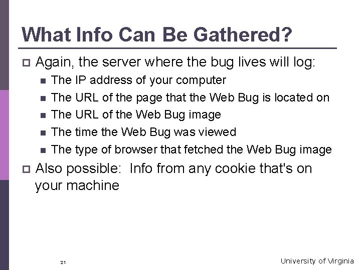 What Info Can Be Gathered? p Again, the server where the bug lives will