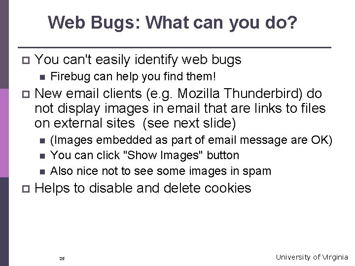 Web Bugs: What can you do? p You can't easily identify web bugs n
