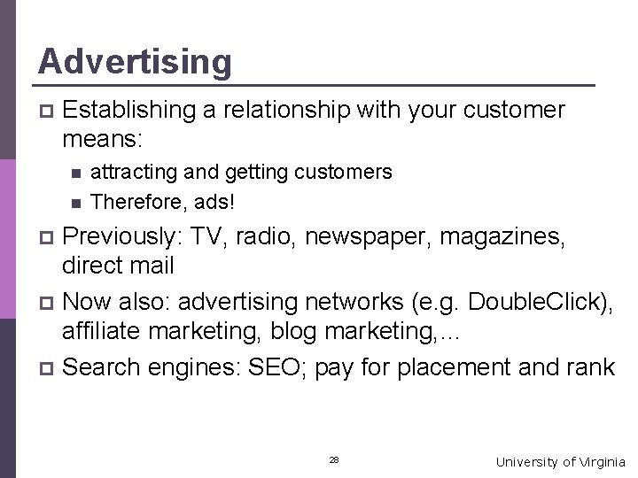 Advertising p Establishing a relationship with your customer means: n n attracting and getting