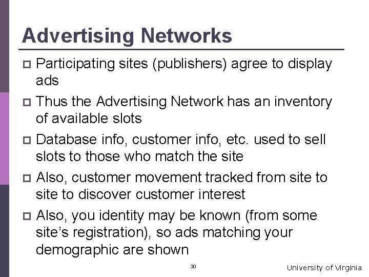 Advertising Networks Participating sites (publishers) agree to display ads p Thus the Advertising Network