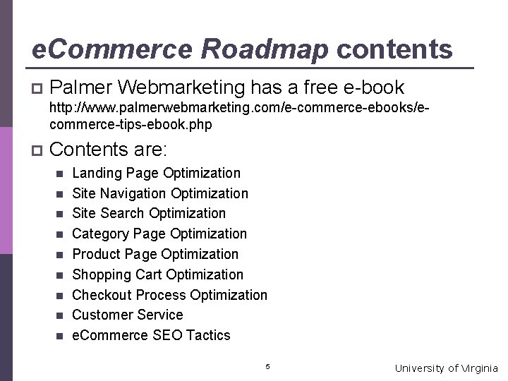 e. Commerce Roadmap contents p Palmer Webmarketing has a free e-book http: //www. palmerwebmarketing.