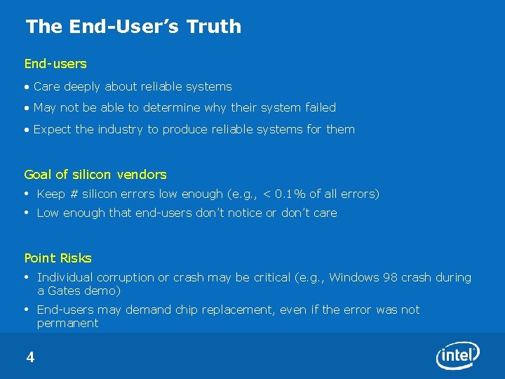 The End-User’s Truth End-users • Care deeply about reliable systems • May not be