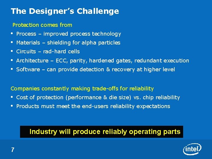 The Designer’s Challenge Protection comes from • • • Process – improved process technology