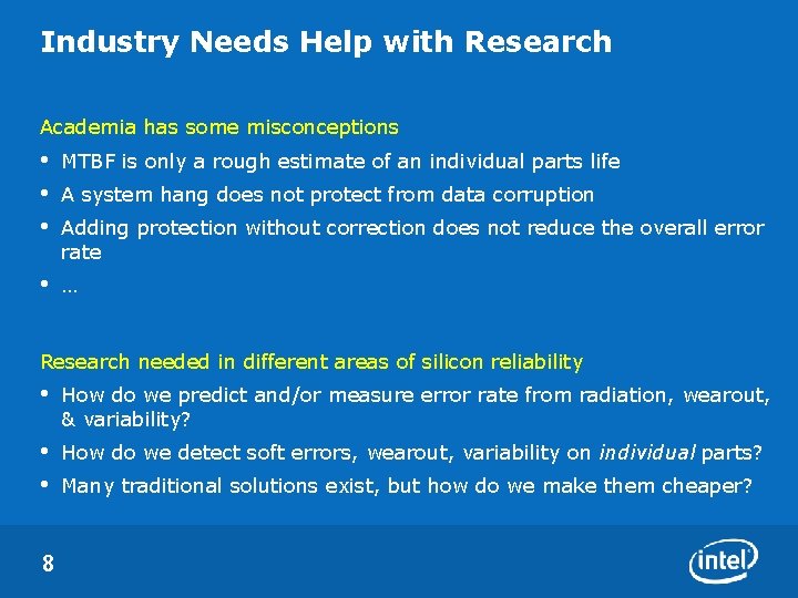 Industry Needs Help with Research Academia has some misconceptions • • • MTBF is