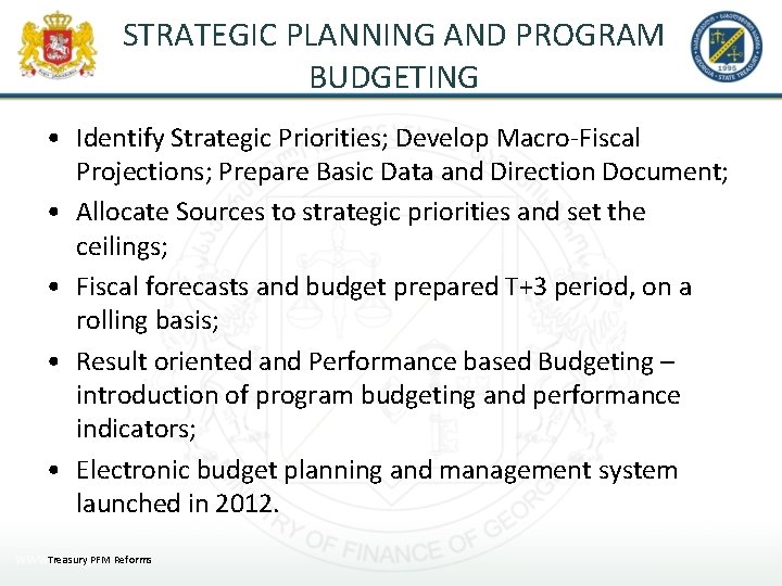 STRATEGIC PLANNING AND PROGRAM BUDGETING • Identify Strategic Priorities; Develop Macro-Fiscal Projections; Prepare Basic