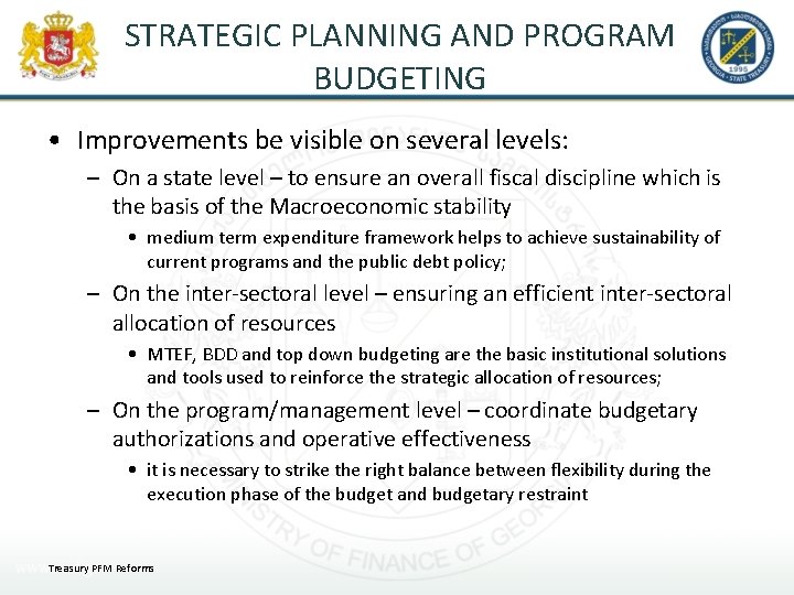 STRATEGIC PLANNING AND PROGRAM BUDGETING • Improvements be visible on several levels: – On