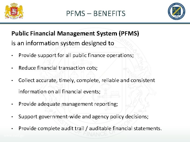 PFMS – BENEFITS Public Financial Management System (PFMS) is an information system designed to