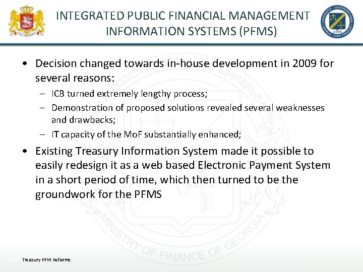 INTEGRATED PUBLIC FINANCIAL MANAGEMENT INFORMATION SYSTEMS (PFMS) • Decision changed towards in-house development in