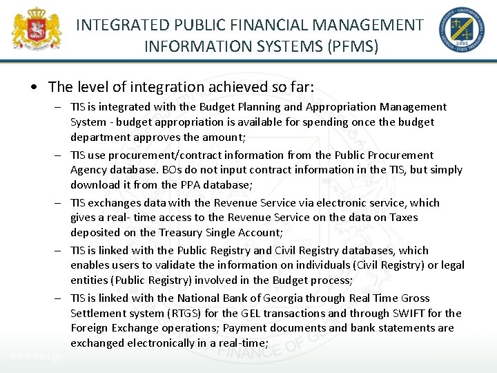 INTEGRATED PUBLIC FINANCIAL MANAGEMENT INFORMATION SYSTEMS (PFMS) • The level of integration achieved so