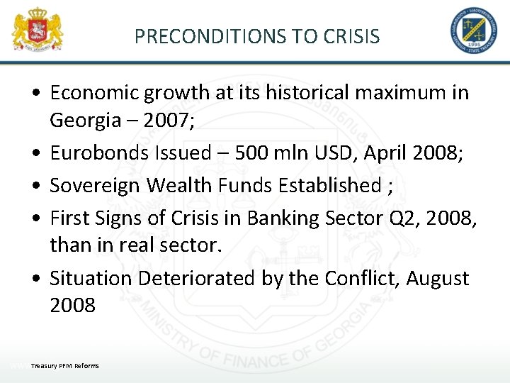 PRECONDITIONS TO CRISIS • Economic growth at its historical maximum in Georgia – 2007;