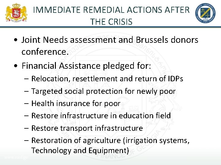 IMMEDIATE REMEDIAL ACTIONS AFTER THE CRISIS • Joint Needs assessment and Brussels donors conference.