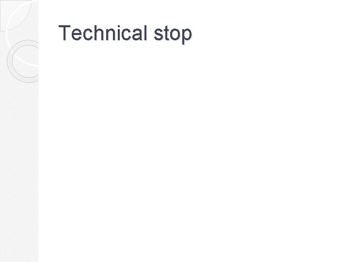 Technical stop 