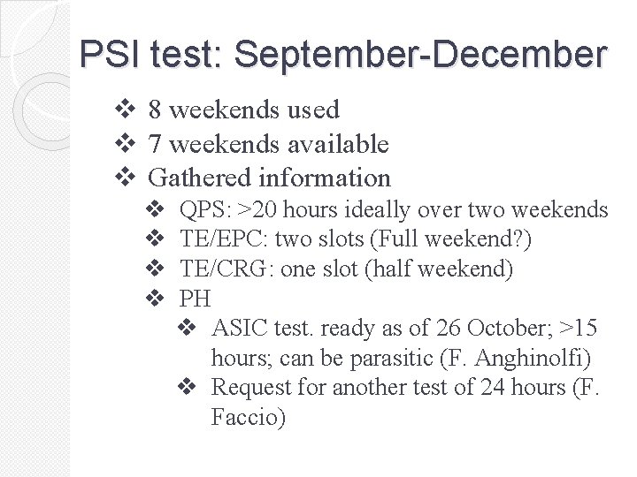 PSI test: September-December v 8 weekends used v 7 weekends available v Gathered information